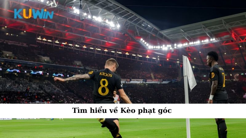 Tìm hiểu về Kèo phạt góc